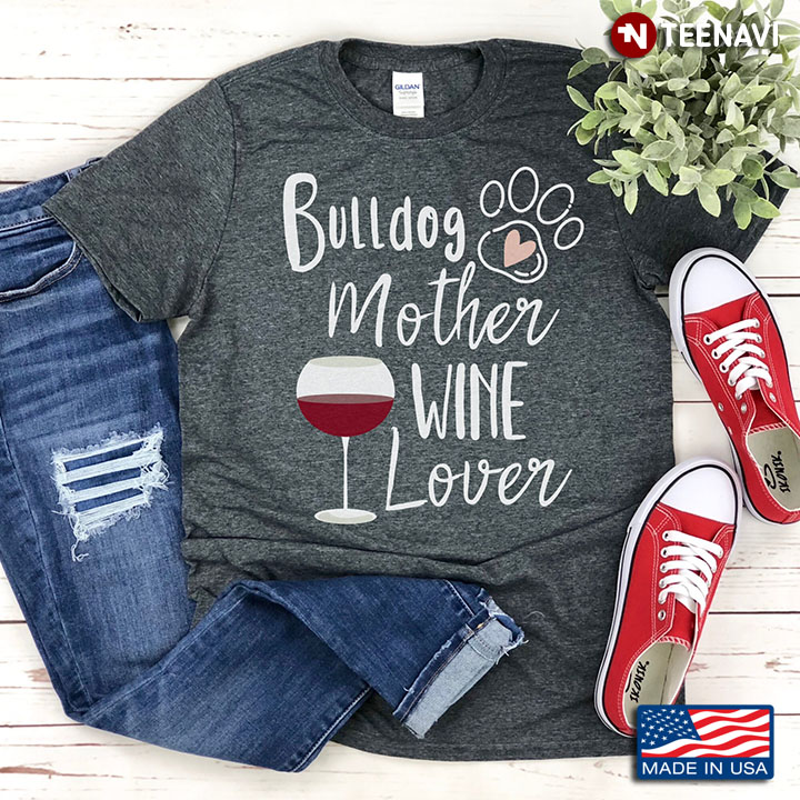 Bulldog Mother Wine Lover for Dog and Wine Lover