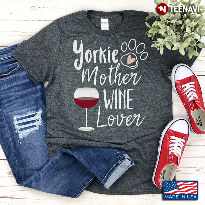 Yorkie Mother Wine Lover for Dog and Wine Lover