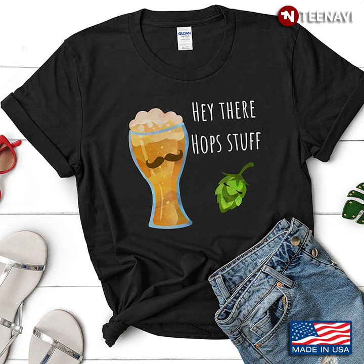 Hey There Hops Stuff Funny for Beer Lover