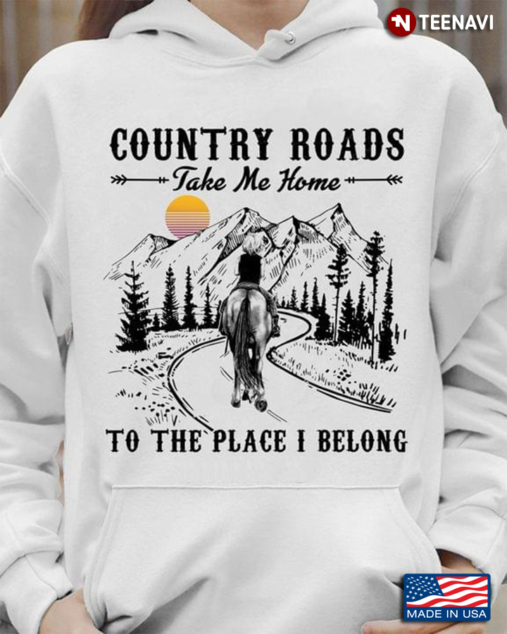 Equestrian Country Roads Take Me Home To The Place I Belong