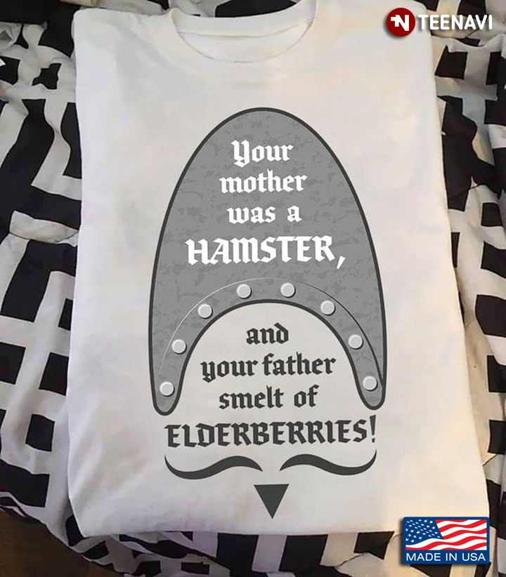 Monty Python Your Mother Was A Hamster and Your Father Smelt of Elderberries