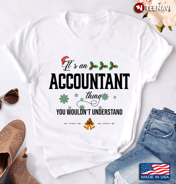 It's An Accountant Thing You Wouldn't Understand Merry Christmas