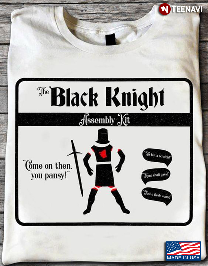 The Black Knight Assembly Kit Come On Then You Pansy