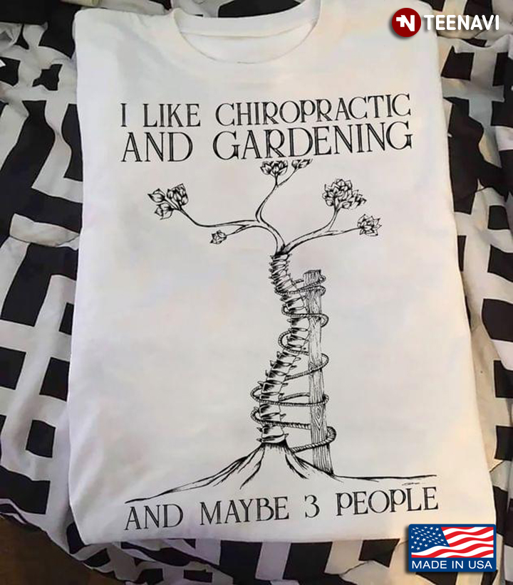 I Like Chiropractic and Gardening and Maybe 3 People