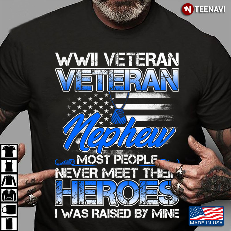 WWII Veteran Veteran Nephew Most People Never Meet Their Heroes I Was Raised By Mine