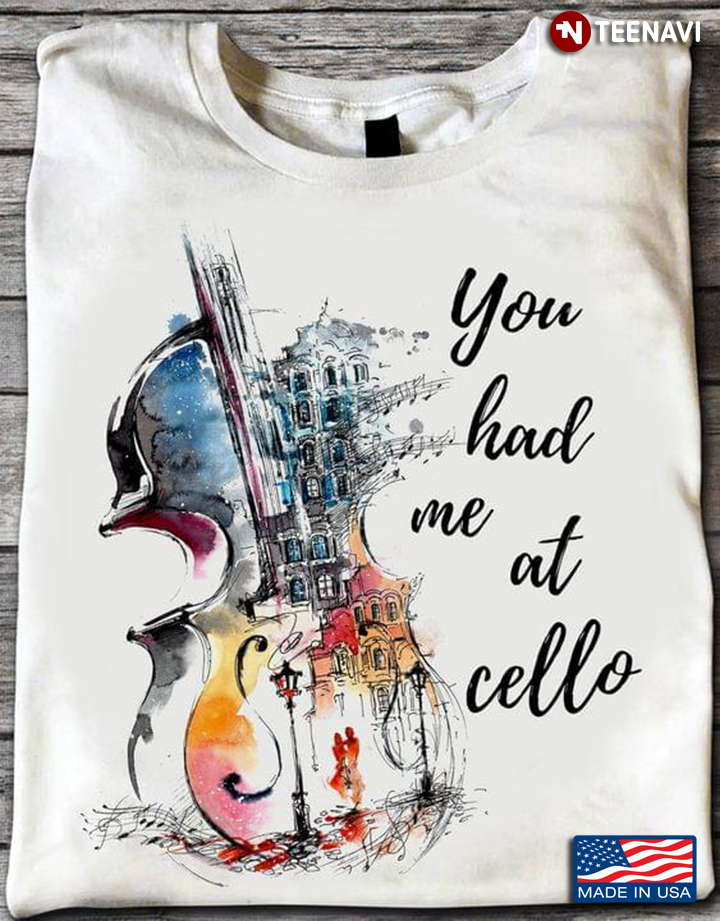You Had Me At Cello for Music Lover
