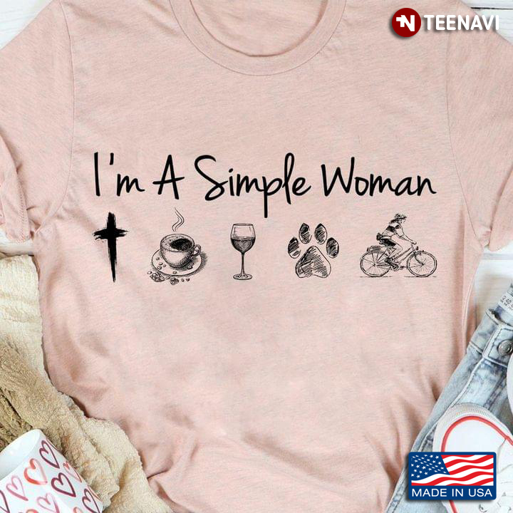 I'm A Simple Woman I Love Jesus Coffee Wine Dog And Cycling