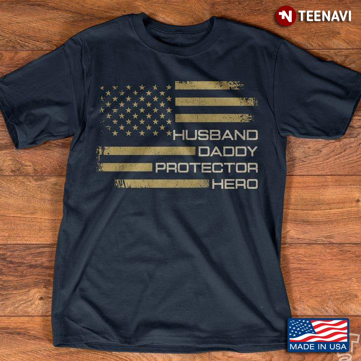 Vintage Flag Husband Daddy Protector Hero Father's Day