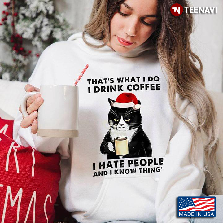Black Cat Santa That's What I Do I Drink Coffee I Hate People And I Know Things for Christmas