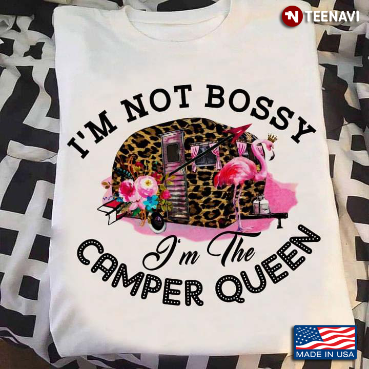 Leopard Flamingo I'm Not Bossy I'm The Camper Queen for Camping Lover