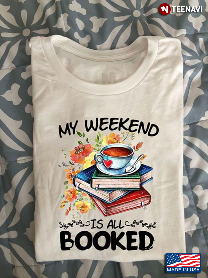 My Weekend Is All Booked for Reading Lover
