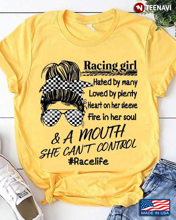 Racing Girl Hated By Many Loved By Plenty Heart On Her Sleeve Fire In Her Soul And A Mouth