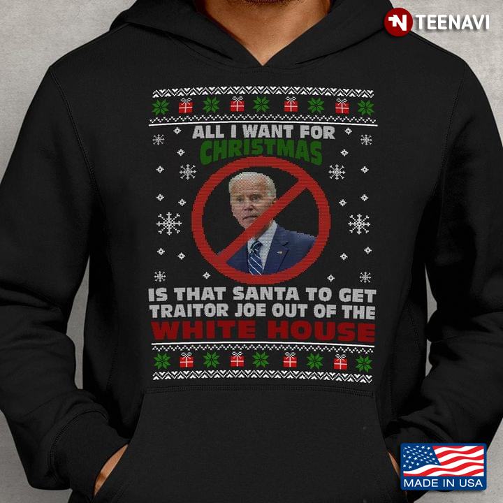 All I Want For Christmas Is That Santa To Get Traitor Joe Out Of The White House