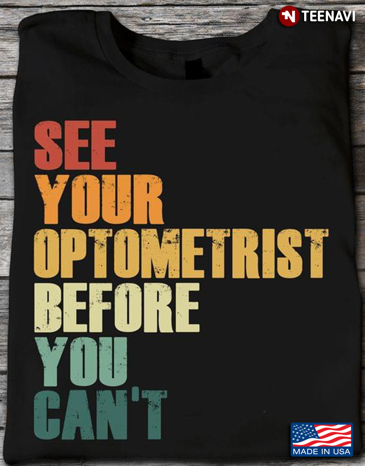 Vintage See Your Optometrist Before You Can't