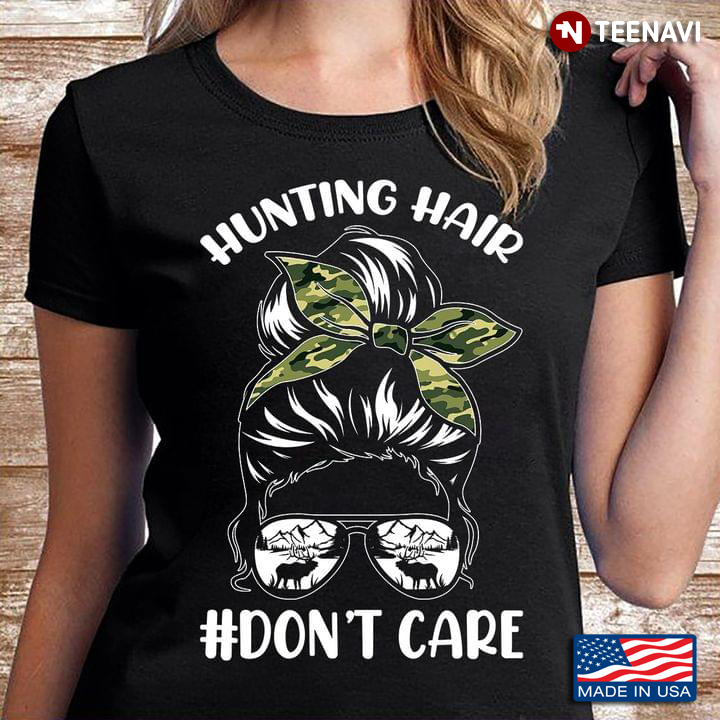 Camo Lady Hunting Hair #Don't Care for Deer Hunter