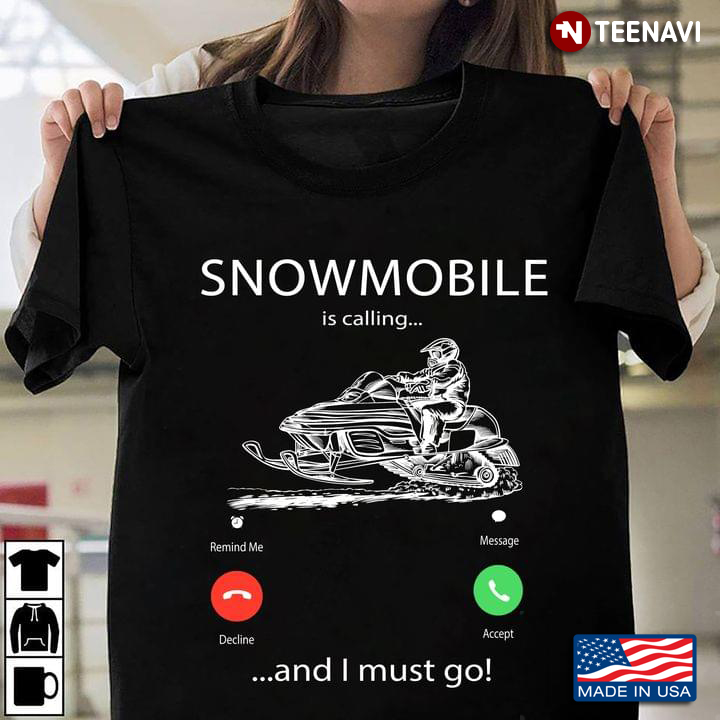 Phone Call Screen Snowmobile Is Calling And I Must Go for Snowmobile Lover