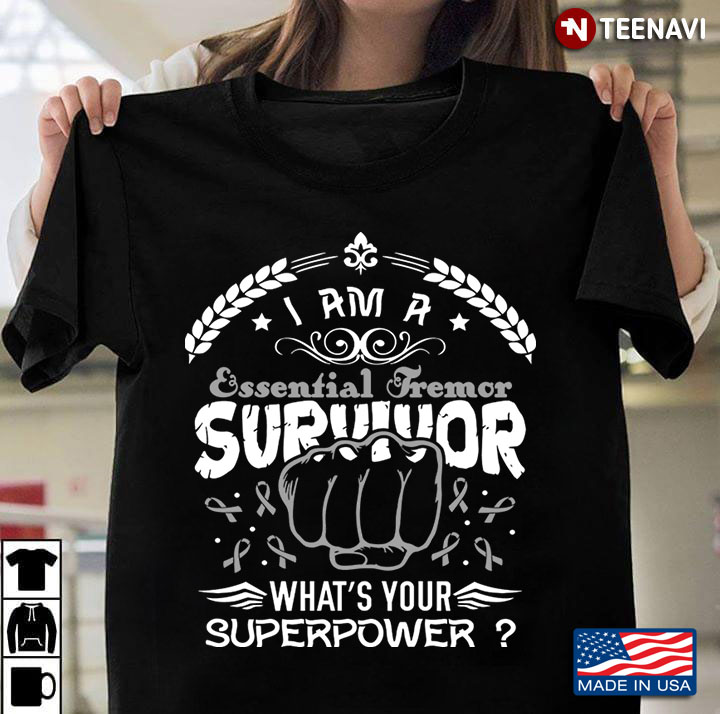 I'm A Essential Tremor Survivor What's Your Superpower