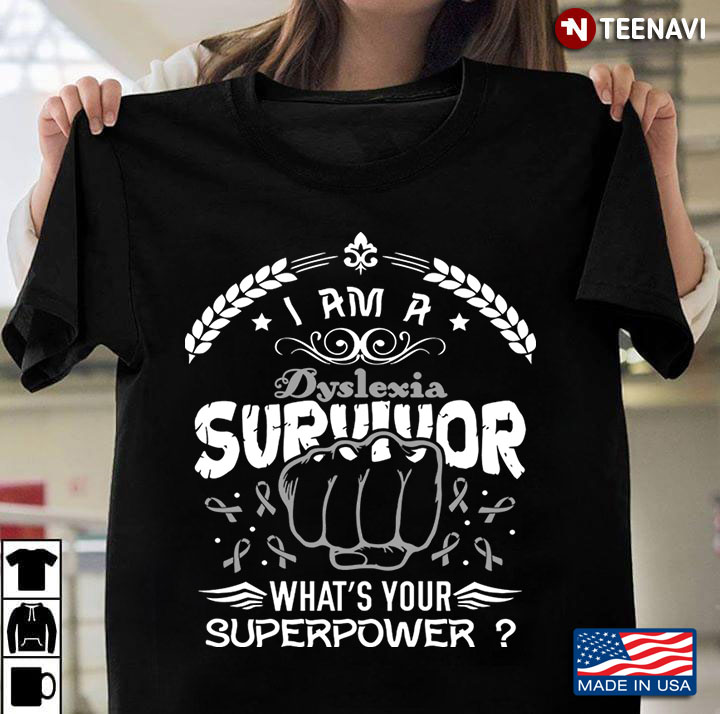 I Am A Dyslexia Survivor What's Your Superpower