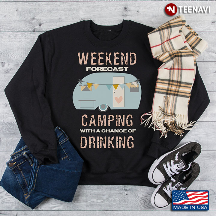 Camping Bus Weekend Forecast Camping With A Chance Of Drinking for Camping Lover