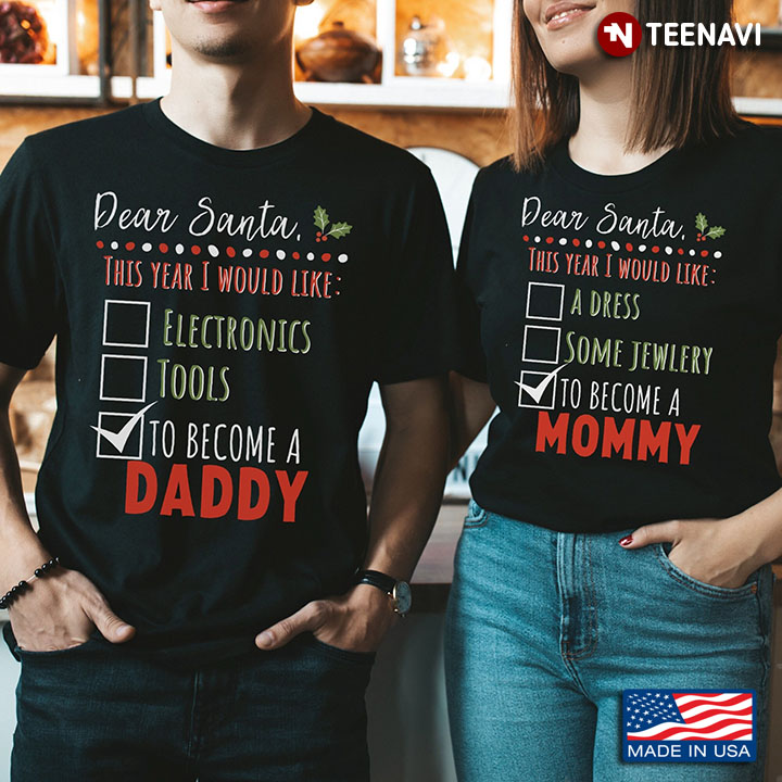 Dear Santa This Year I Would Like To Become A Daddy And Mommy Christmas Design for Couple