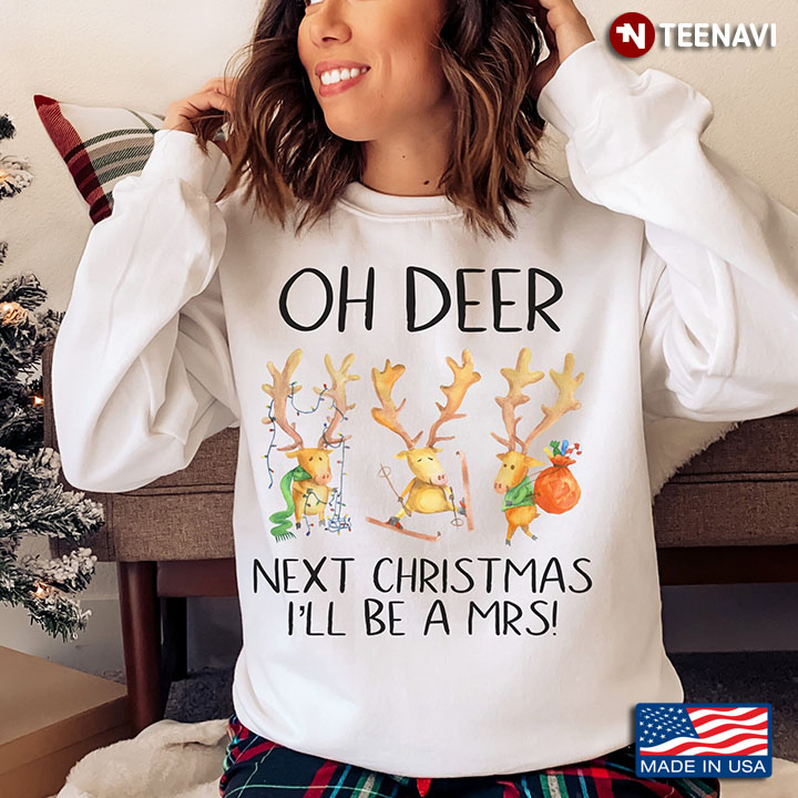 Oh Deer Next Christmas I’ll Be A Mrs Marriage Xmas Gift