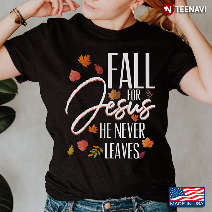 Fall For Jesus He Never Leaves for Devotionalist