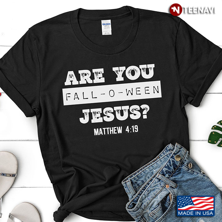 Are You Fall-O-Ween Jesus Funny Design for Halloween T-Shirt