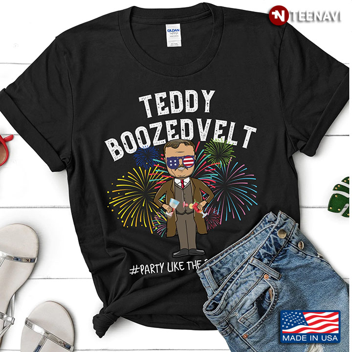 Funny Roosevelt Firework Teddy Boozedvelt #Party Like Te Presidents