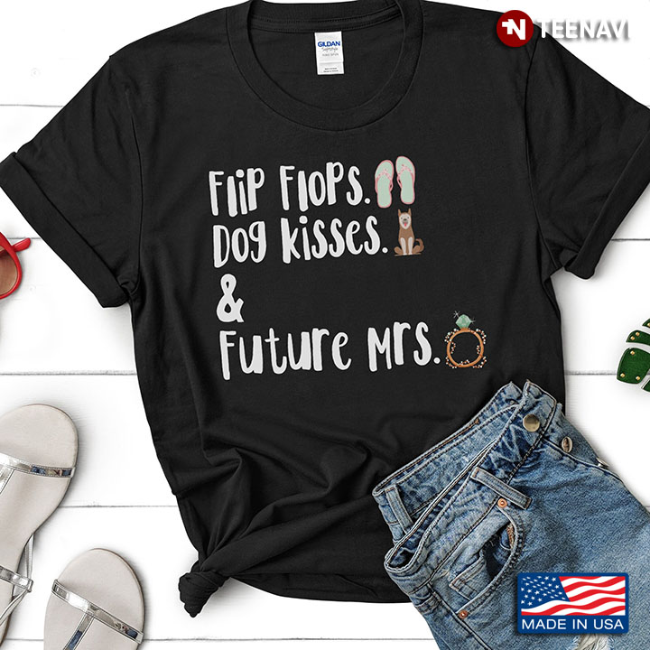 Flip Flops Dog Kisses & Future Mrs for Family