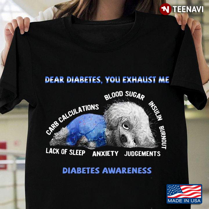Dear Diabetes You Exhaust Me Diabetes Awareness