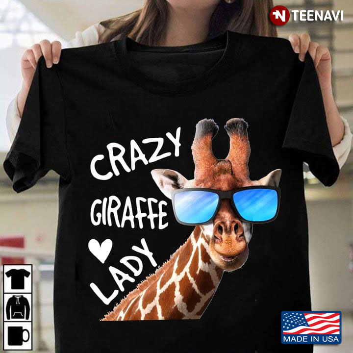 Hey Crazy Giraffe Lady For Animal Lover