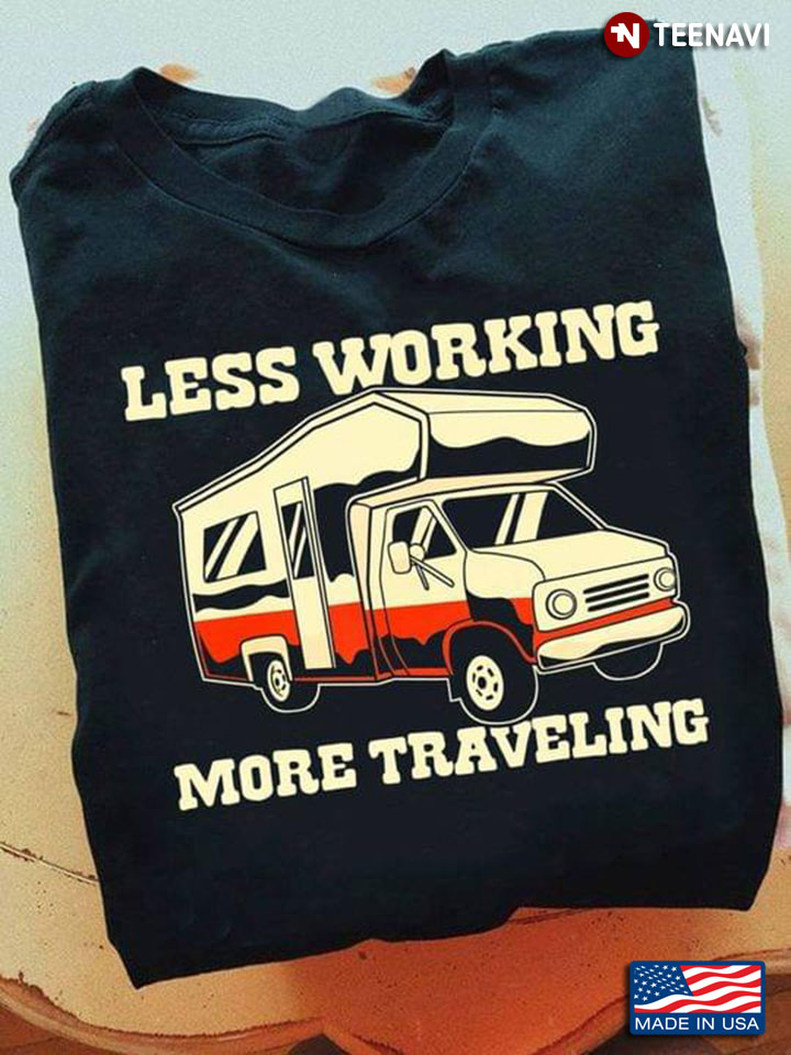 Less Working More Traveling For Travel Lover