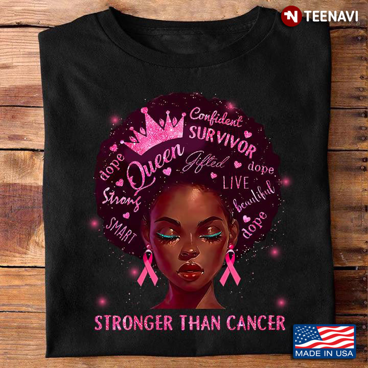 I'm The Queen And Stronger Than Cancer