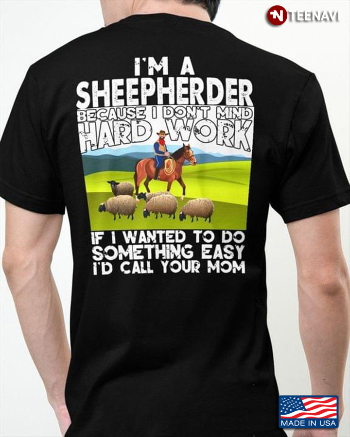 I’m A Sheepherder I Don’t Mind Hard Work