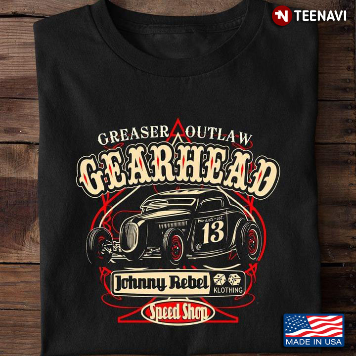 Greaser Outlaw Gearhead Johnny Rebel