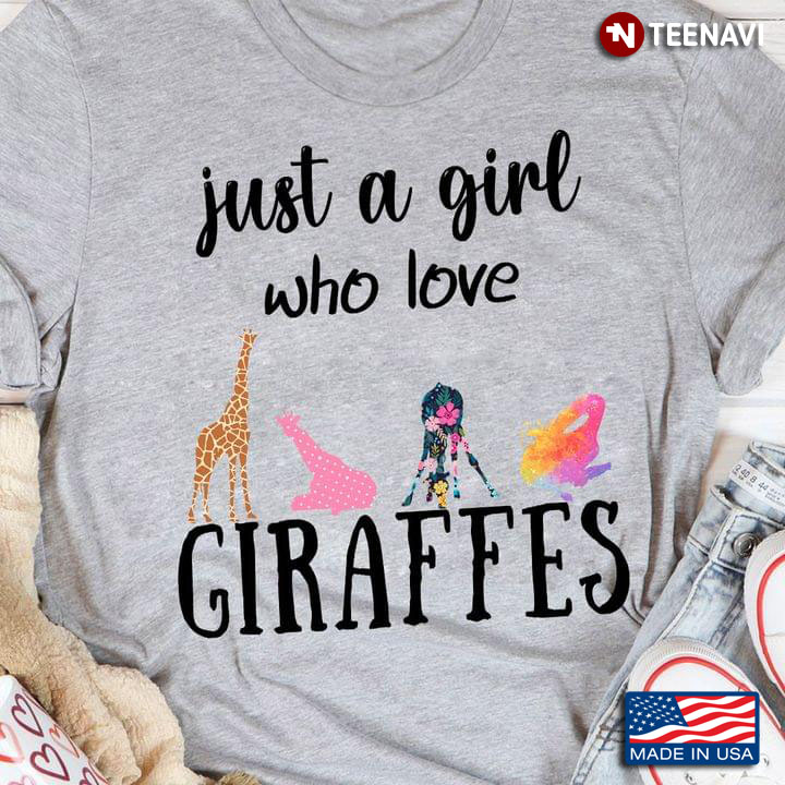 I’m Just A Girl Who Loves Giraffes