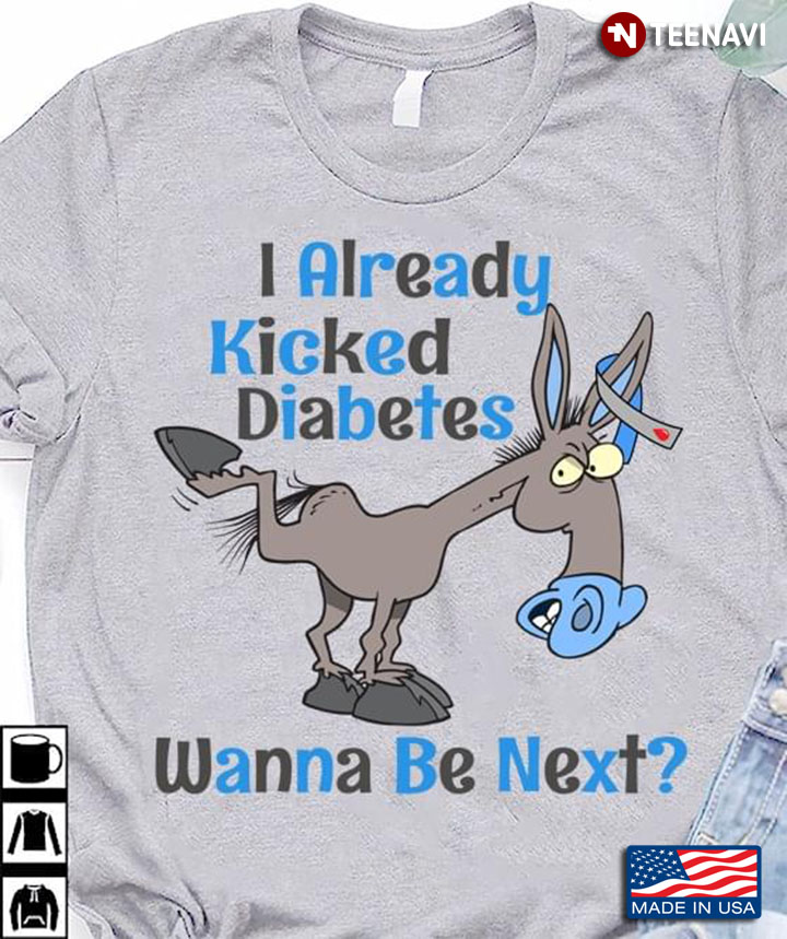Donkey I Already Kicked Diabetes Wanna Be Next