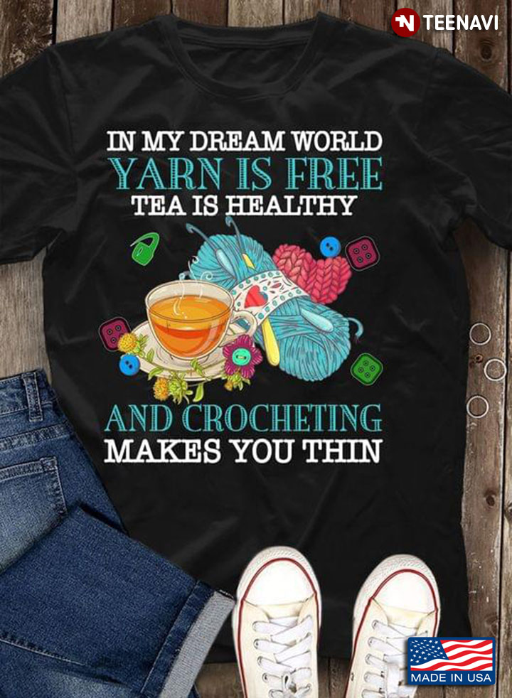 In My Dream World Yarn Is Free Funny Quote