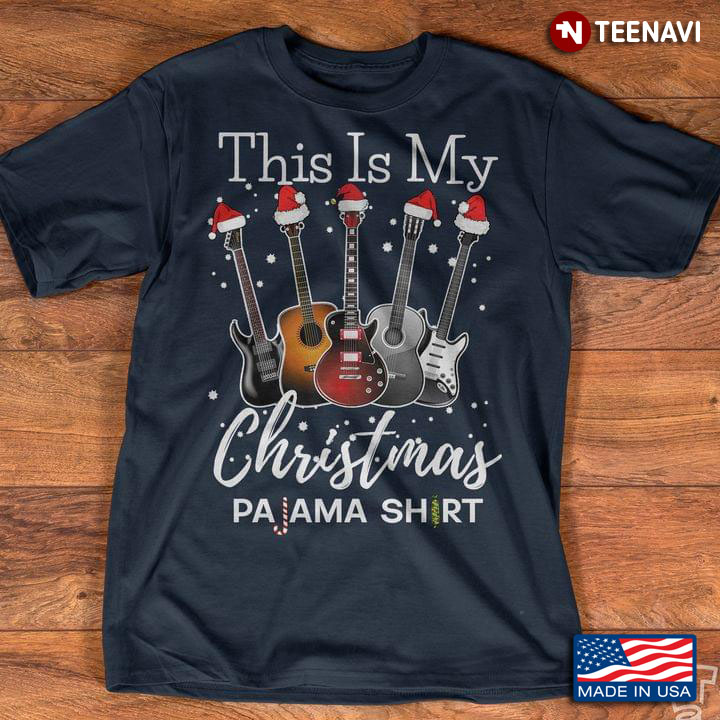 New Version This Is My Christmas Pajama Shirt For Guitar Lover