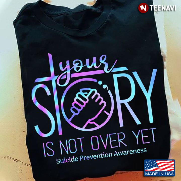 Suicide Awareness Your Story Is Not Over Yet