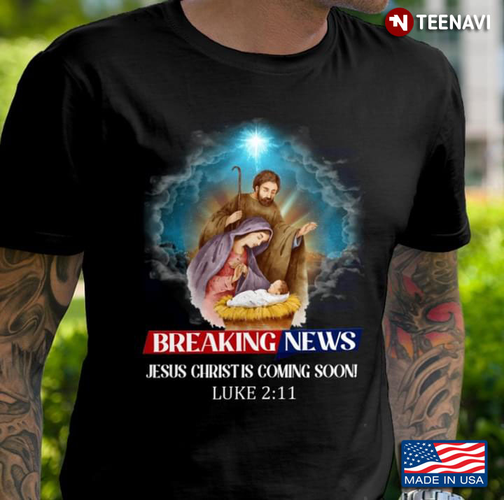 Jesus Christ Is Coming Soon Breaking News Luke 2:11