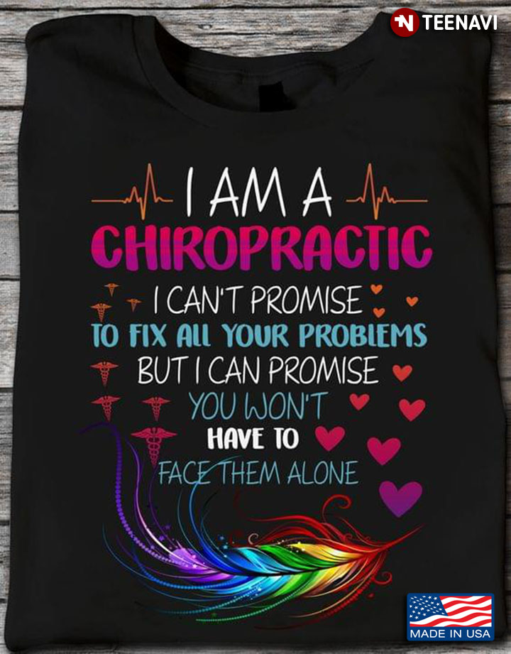 I’m A Chiropractic You Won’t Have To Face Problems Alone