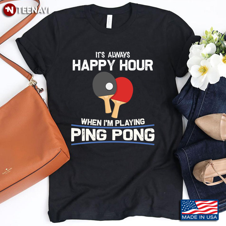 It’s Always Happy Hour When I’m Playing Ping Pong