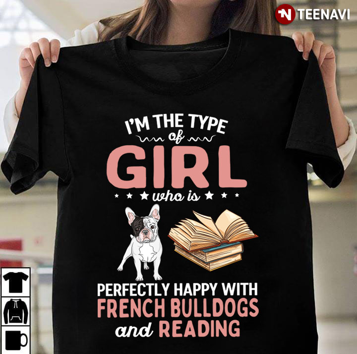 I’m The Girl Who Is Happy With Reading And French Bulldogs
