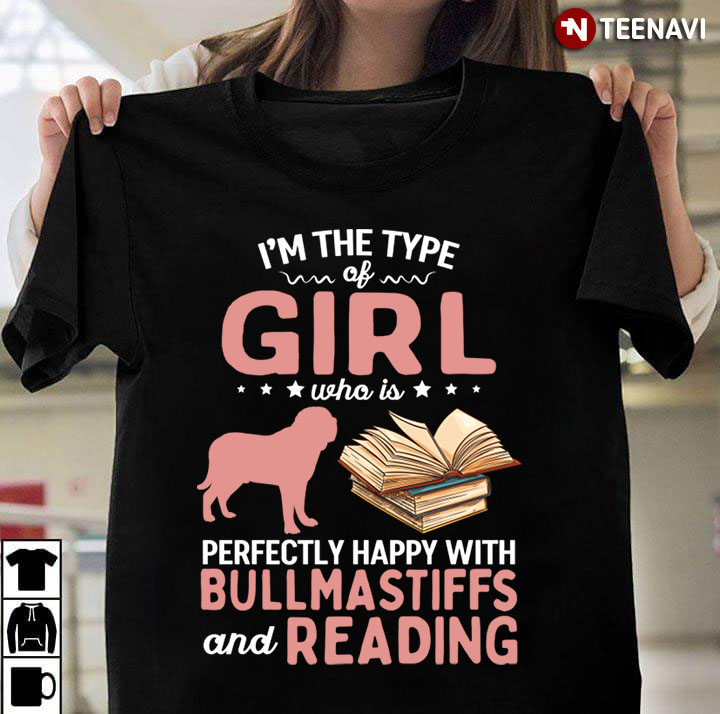I’m The Girl Who Is Happy With Reading And Bullmastiffs