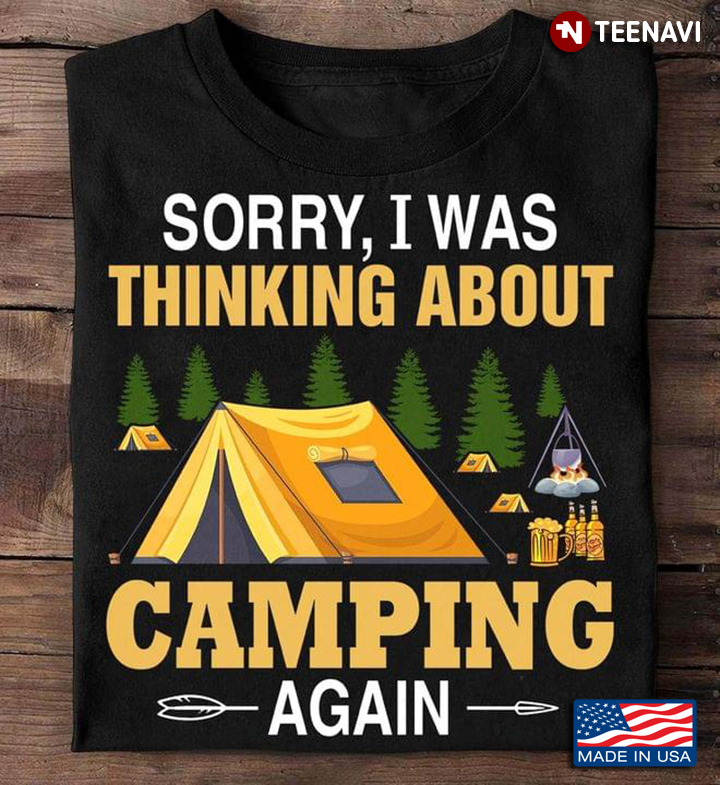 I Was Thinking About Camping Again For Camp Lover
