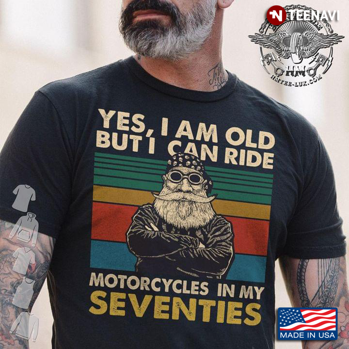 Vintage I’m Old But I Can Ride Motorcycle In My Seventies