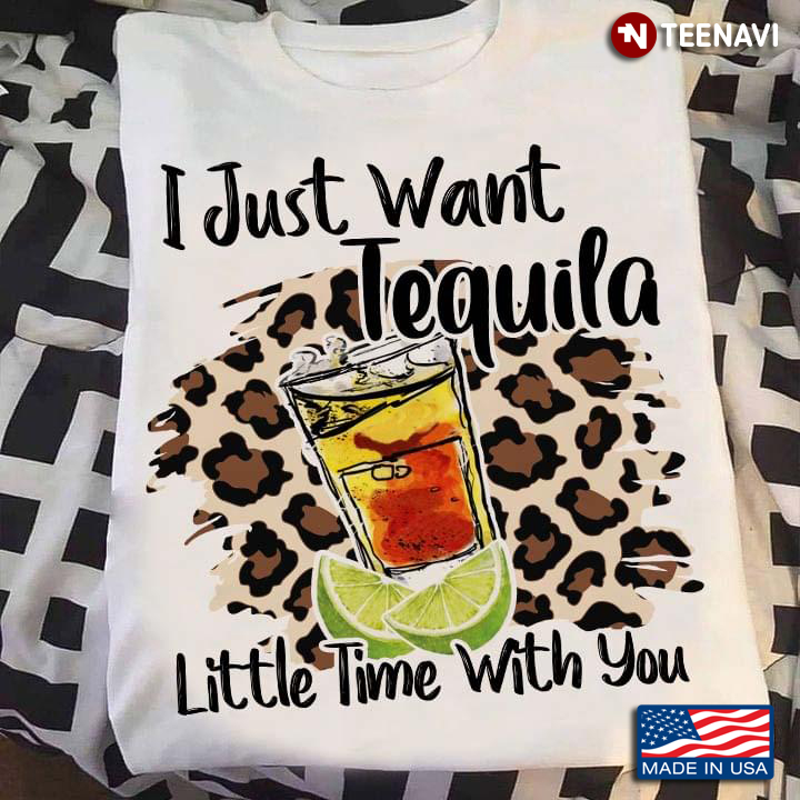 Leopard I Just Want Tequila Little Time With You