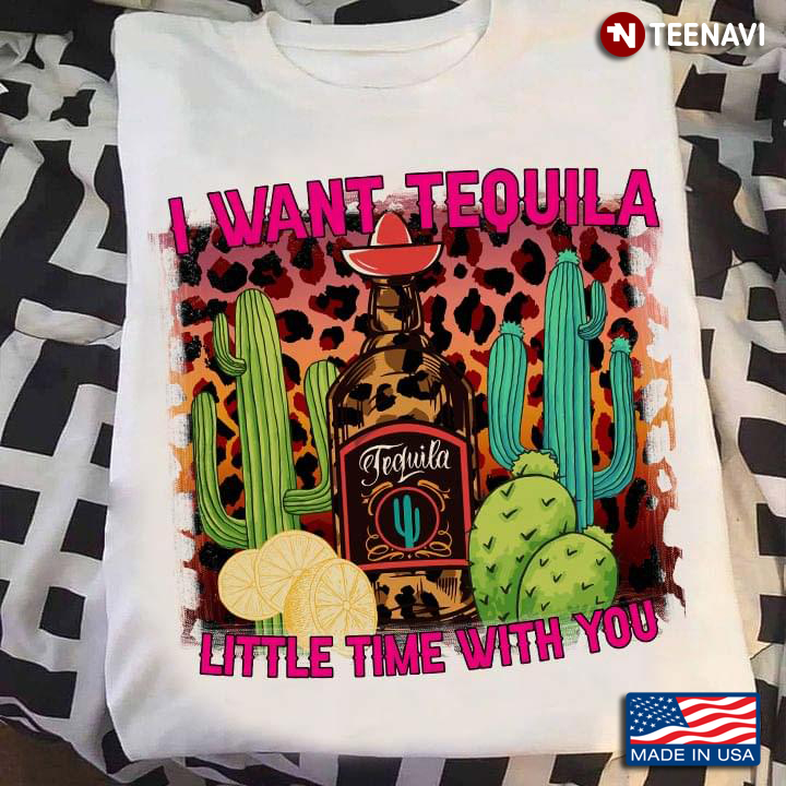 New Version Cactus Leopard I Just Want Tequila Little Time With You