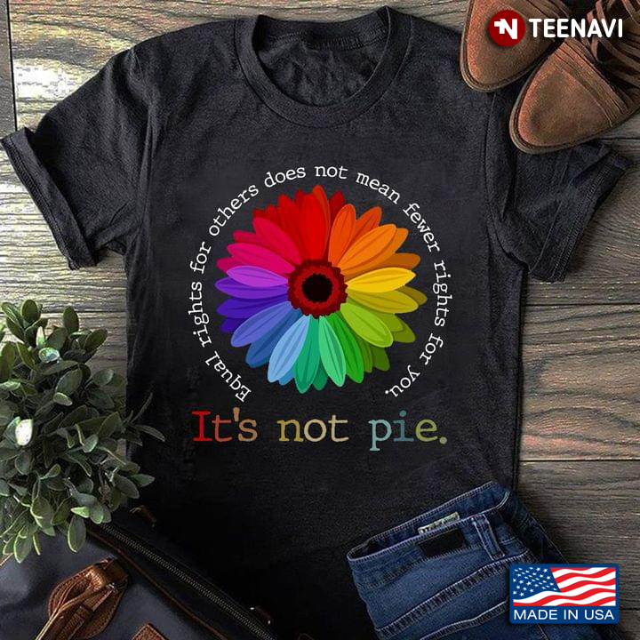 It’s Not Pie Equal For Others Deep Quotes